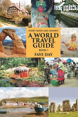 Every Nook & Cranny: A World Travel Guide: Book 1 Paperback Xlibris