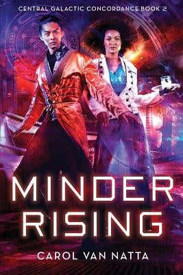 Minder Rising: Central Galactic Concordance Book 2 Paperback Chavanch Press, LLC