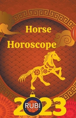 Horse Horoscope 2023 by Astrologa, Rubi