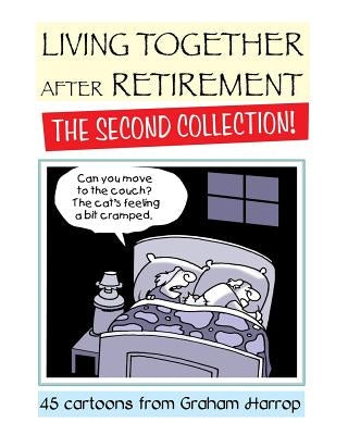 Living Together After Retirement - The Second Collection! Paperback Independently Published