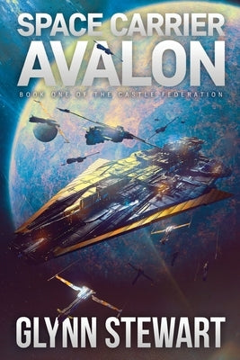 Space Carrier Avalon: Castle Federation Book 1 Paperback Faolan's Pen Publishing Inc.