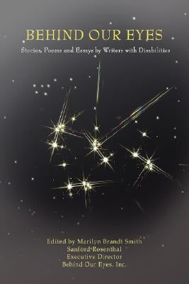 Behind Our Eyes: Stories, Poems and Essays by Writers with Disabilities Paperback iUniverse