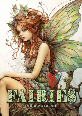 Fairies Coloring Book for Adults: Fairies Coloring Book Grayscale Fairy Grayscale Coloring Book for Adults happy cute sad and bored faires A4 58 P by Publishing, Monsoon