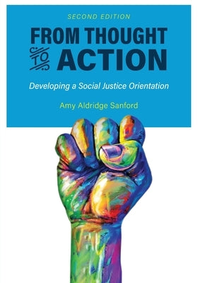 From Thought to Action (Second Edition): Developing a Social Justice Orientation Paperback Cognella Academic Publishing