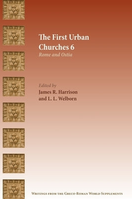 The First Urban Churches 6: Rome and Ostia Paperback SBL Press
