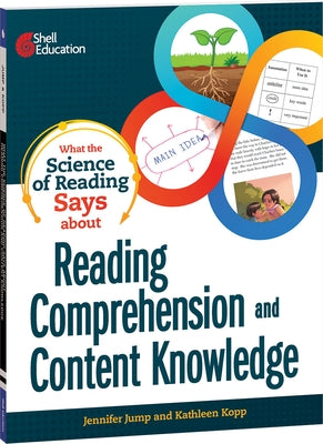 What the Science of Reading Says about Reading Comprehension and Content Knowledge Paperback Shell Education Pub