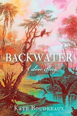 Backwater: A Love Story Paperback Gilded Press
