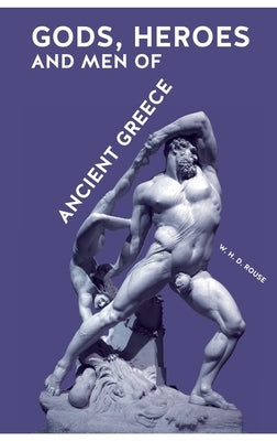 Gods, Heroes and Men of Ancient Greece Paperback Nigel Gourlay