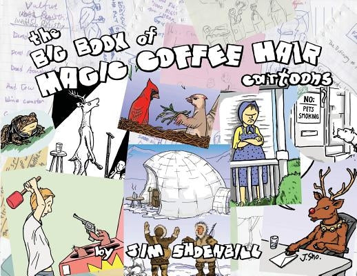 The Big Book of Magic Coffee Hair Cartoons Paperback Jim Shoenbill