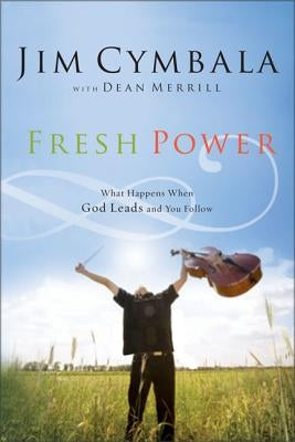 Fresh Power: Experiencing the Vast Resources of the Spirit of God Paperback Zondervan