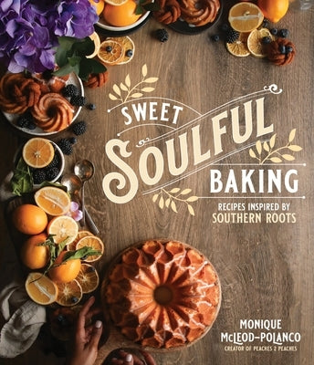 Sweet Soulful Baking: Recipes Inspired by Southern Roots Paperback Page Street Publishing