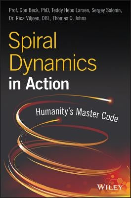Spiral Dynamics in Action: Humanity's Master Code Paperback Wiley