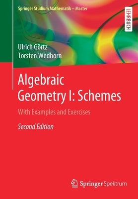 Algebraic Geometry I: Schemes: With Examples and Exercises Paperback Springer Spektrum