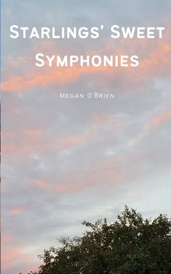 Starlings' Sweet Symphonies Paperback Libresco Feeds Private Limited