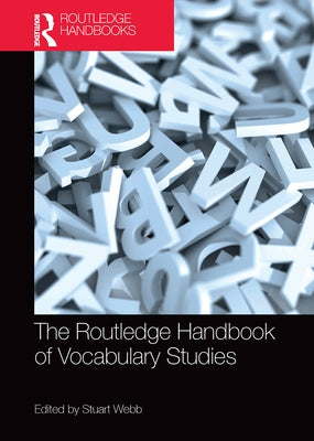 The Routledge Handbook of Vocabulary Studies by Webb, Stuart