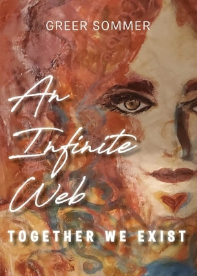 An Infinite Web: Together We Exist Paperback Great Writers Media, LLC