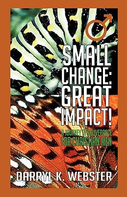 Small Change: Great Impact! Paperback Xulon Press