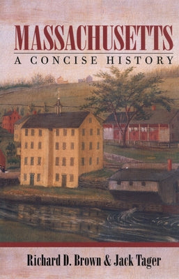 Massachusetts: A Concise History Paperback University of Massachusetts Press