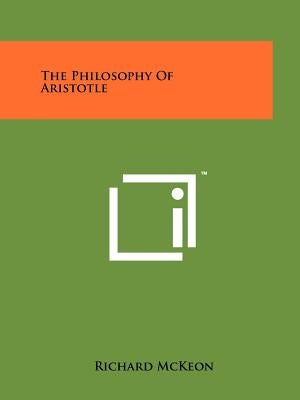 The Philosophy Of Aristotle Paperback Literary Licensing, LLC