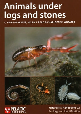 Animals Under Logs and Stones Paperback Pelagic Publishing Ltd