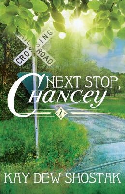 Next Stop, Chancey Paperback Kay Dew Shostak