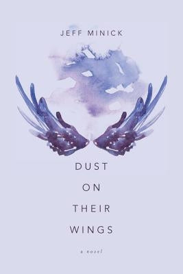 Dust On Their Wings Paperback Createspace Independent Publishing Platform