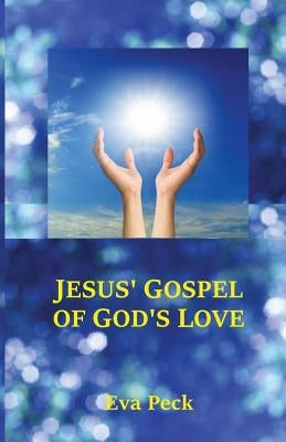 Jesus' Gospel of God's Love Paperback Pathway Publishing