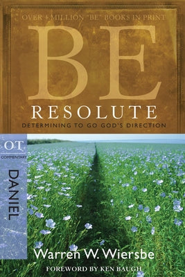Be Resolute (Daniel): Determining to Go God's Direction Paperback David C Cook