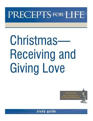 Christmas: Receiving and Giving Love. Precepts for Life Study(r) Guide (Black and White Version) Paperback Precept Minstries International