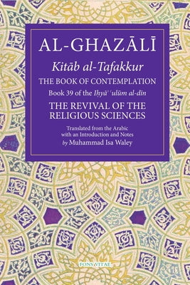 Paperback copy of The Book of Contemplation, Book 39 of the Ihya' 'Ulum Al-Din by Fons Vitae with a plain cover and visible title.