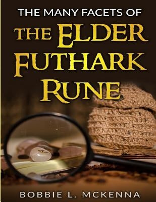 Runes: The Many Facets of the Elder Futhark Rune Paperback Createspace Independent Publishing Platform