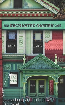 The Enchanted Garden Cafe Paperback Wende Dikec