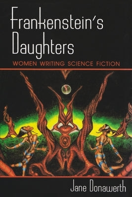 Frankenstein's Daughters: Women Writing Science Fiction Paperback Syracuse University Press