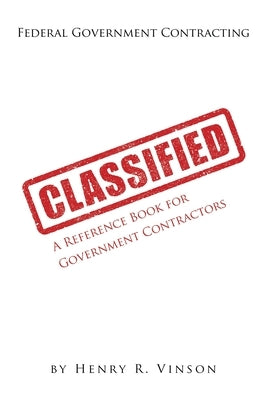 Classified: A Reference Book for Government Contractors Paperback Christian Faith