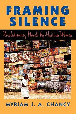 Framing Silence: Revolutionary Novels by Haitian Women Paperback Rutgers University Press