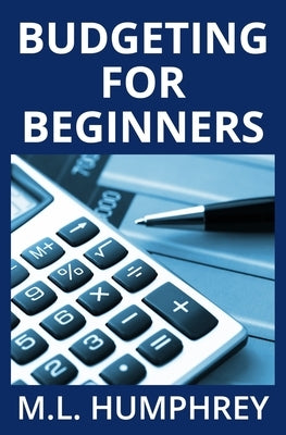 Budgeting for Beginners Paperback M.L. Humphrey