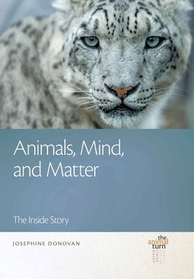 Animals, Mind, and Matter: The Inside Story Paperback Michigan State University Press