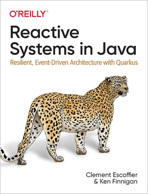 Reactive Systems in Java: Resilient, Event-Driven Architecture with Quarkus Paperback O'Reilly Media