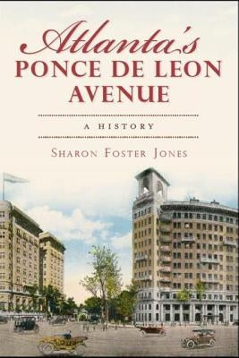 Atlanta's Ponce de Leon Avenue: A History Paperback History Press (SC)