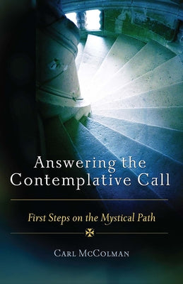 Answering the Contemplative Call: First Steps on the Mystical Path Paperback Broadleaf Books
