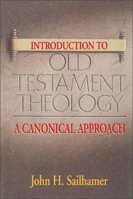 Introduction to Old Testament Theology: A Canonical Approach Paperback Zondervan Academic