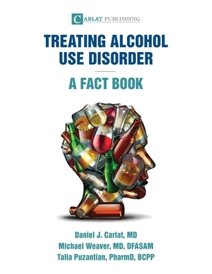 Alcohol Use Disorder-A Fact Book Paperback Carlat Publishing, LLC