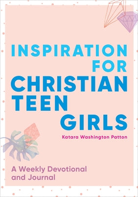 Inspiration for Christian Teen Girls: A Weekly Devotional & Journal Rockridge Press