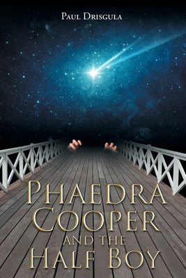 Phaedra Cooper and the Half Boy Paperback Page Publishing