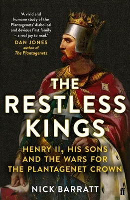 The Restless Kings: Henry II, His Sons and the Wars for the Plantagenet Crown Paperback Faber & Faber