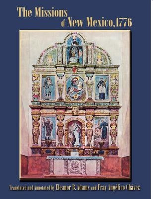 The Missions of New Mexico, 1776: A Description by Fray Francisco Atanasio Dominguez with Other Contemporary Documents Paperback Sunstone Press