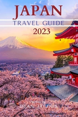 Japan Travel Guide 2023: Wanderlust Japan Paperback Independently Published