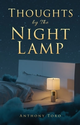Thoughts by The Night Lamp: 60 Life Lessons to Encourage Your Walk Paperback Xulon Press