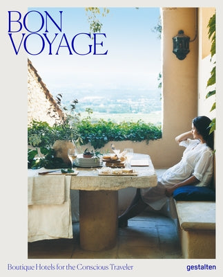 Bon Voyage: Boutique Hotels for the Conscious Traveler by Gestalten