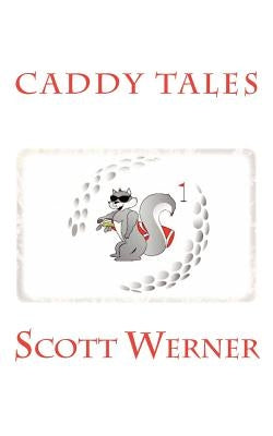 Caddy Tales Paperback Createspace Independent Publishing Platform
